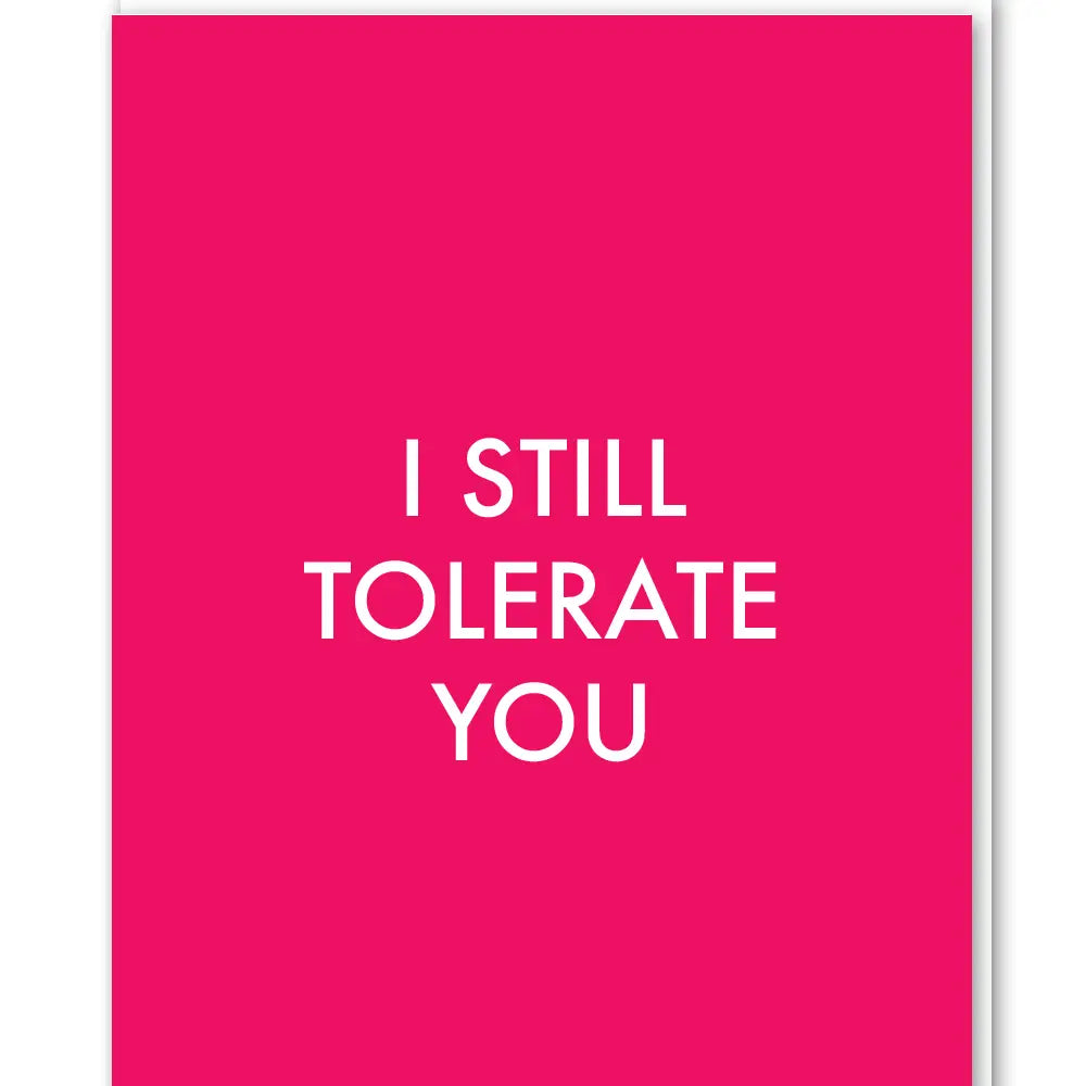 I still tolerate you card