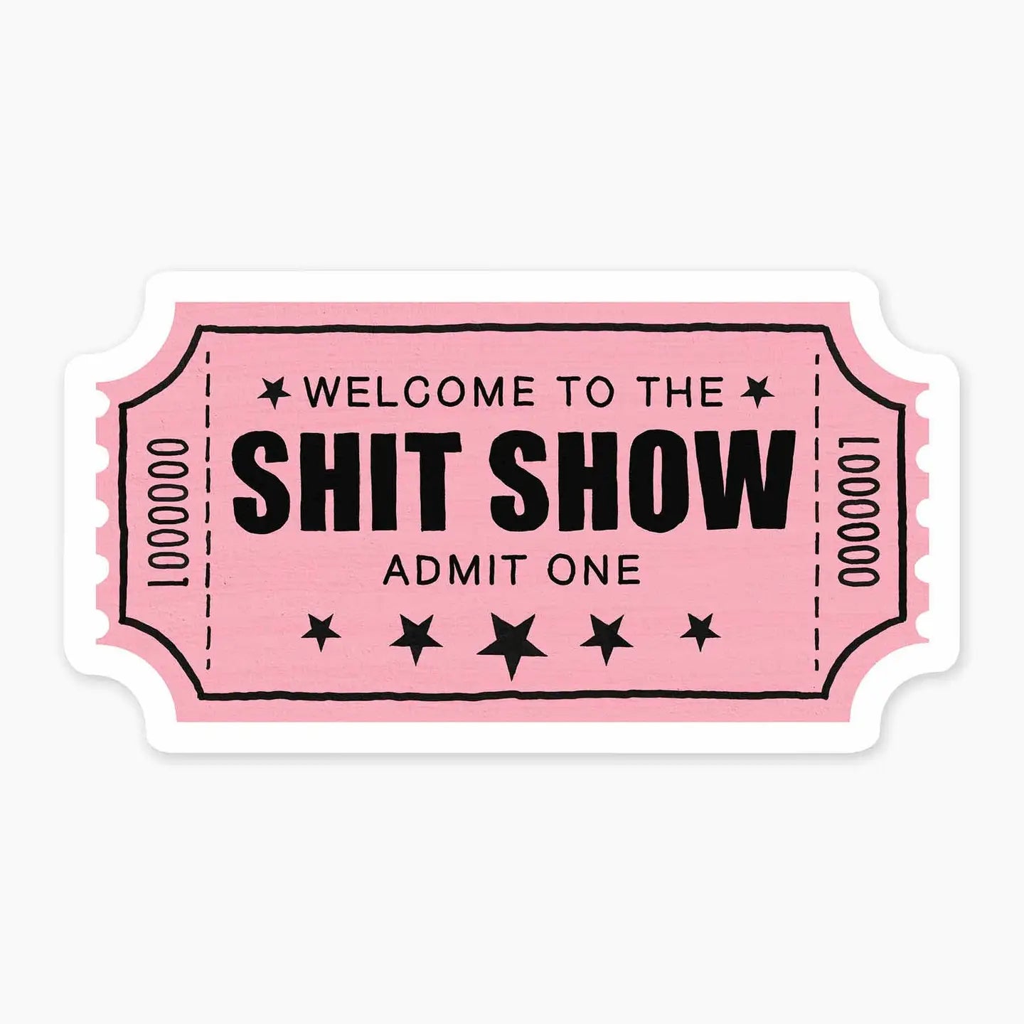 Welcome to the shit show sticker