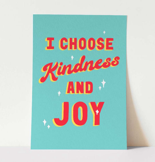 Choose kindness and joy A3 print