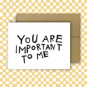 Important to me greetings card