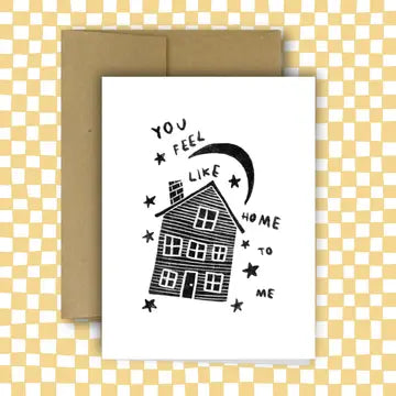 Feel like home to me greetings card