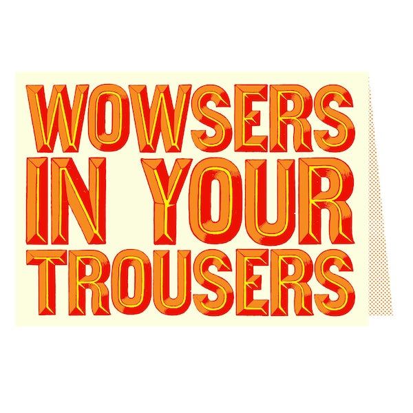 Wowsers in your trousers card