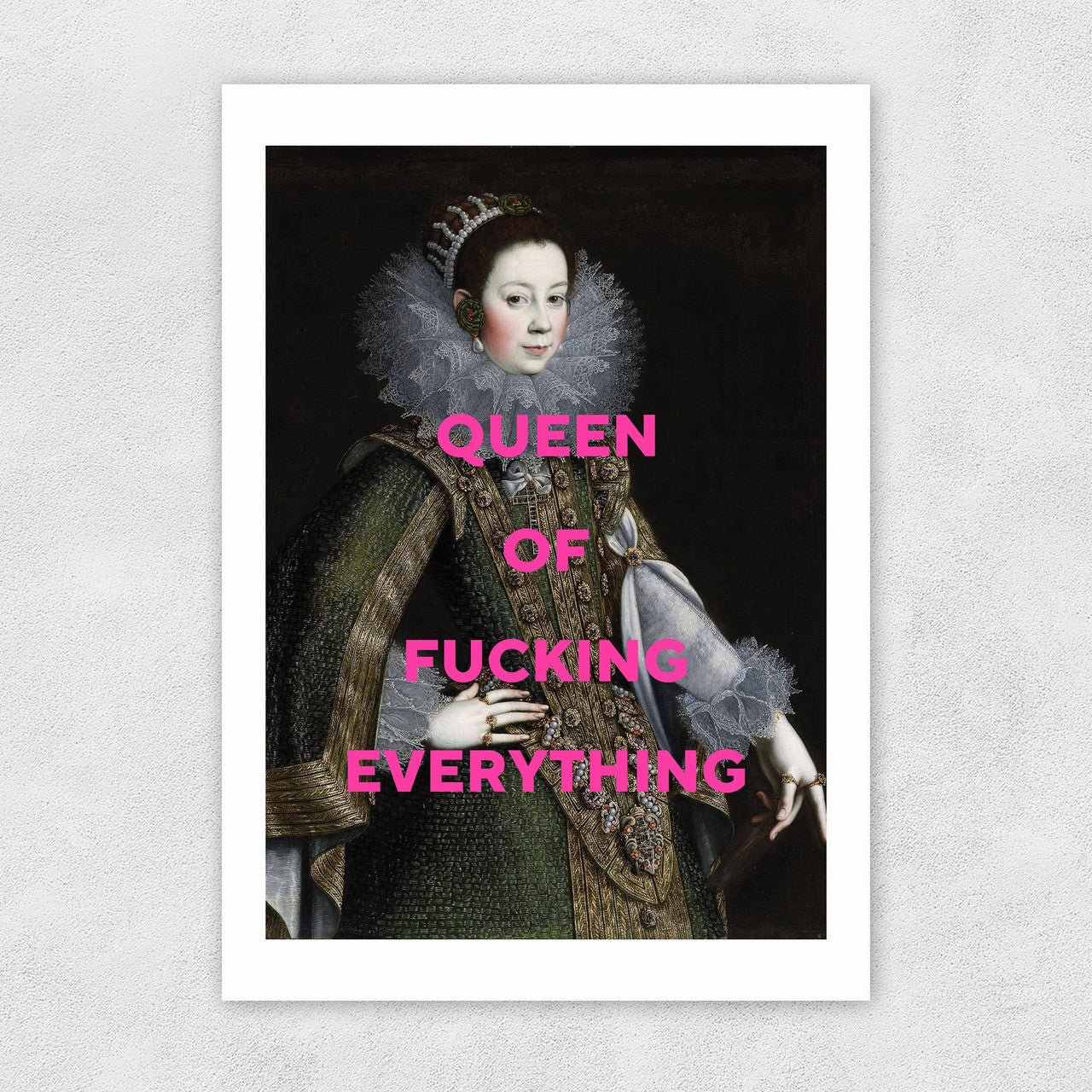 Queen of fucking everything A3 print