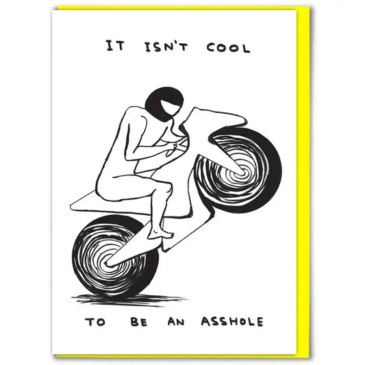 Isn’t cool to be an arsehole card
