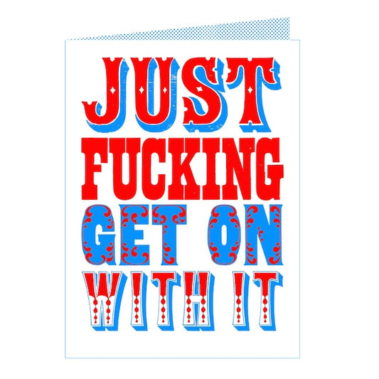 Just fucking get on with it card