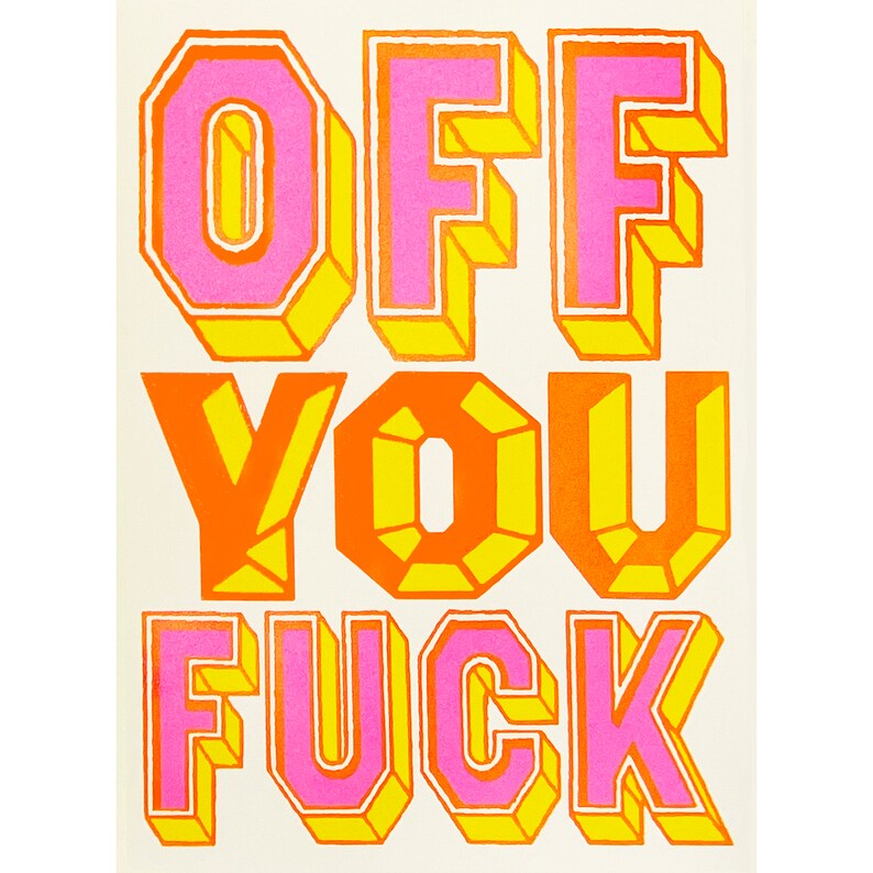 Off you fuck A3 screenprint