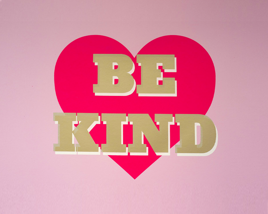 Be Kind screen print