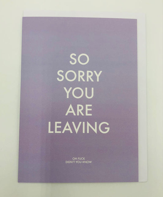 Sorry you are leaving
