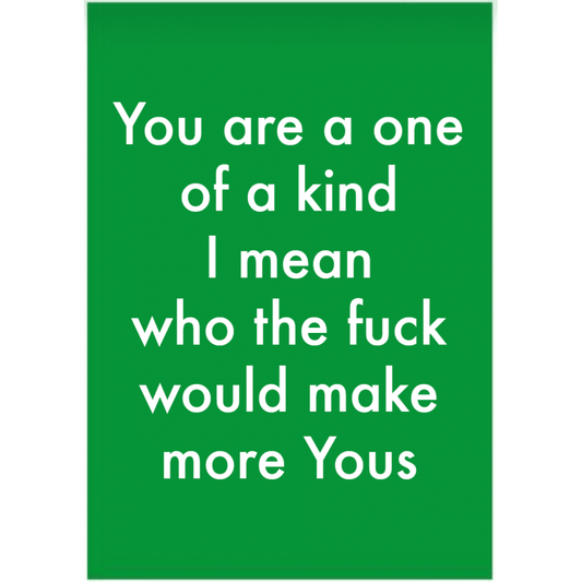 One of a kind