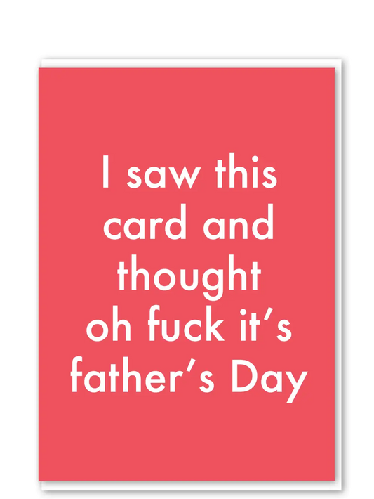 Fuck it’s Father’s Day
