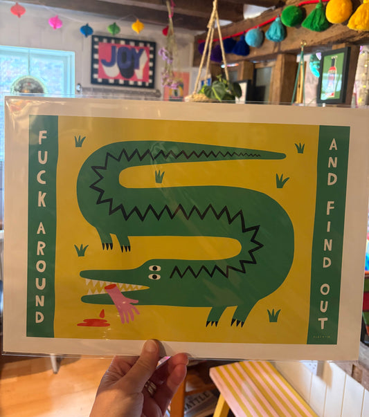 Fuck around  and find out A3 print