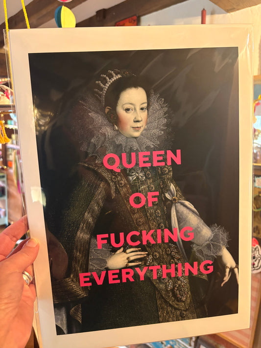 Queen of fucking everything A3 print
