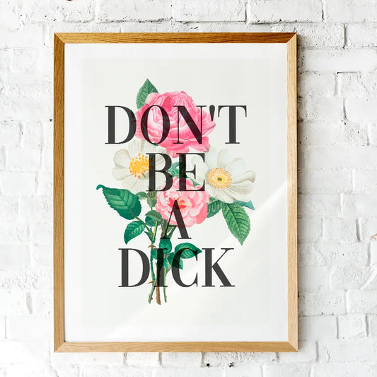 Don’t be a dick A4 print