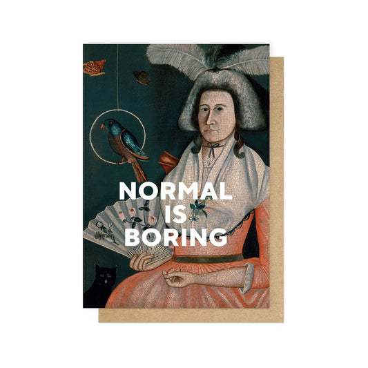 Normal is boring card
