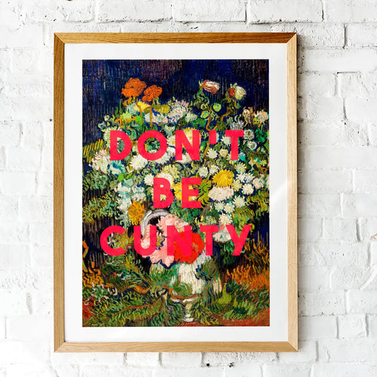 Don’t be c**ty A4 print