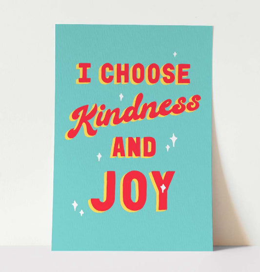 Choose kindness and joy A3 print