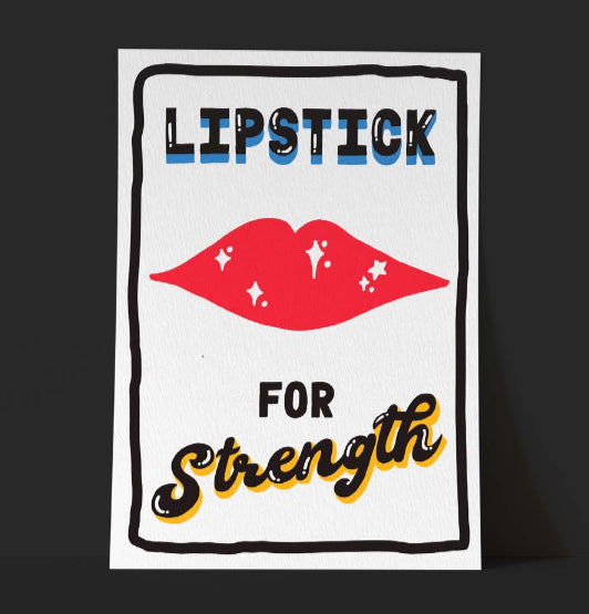 Lipstick for strength A3 print