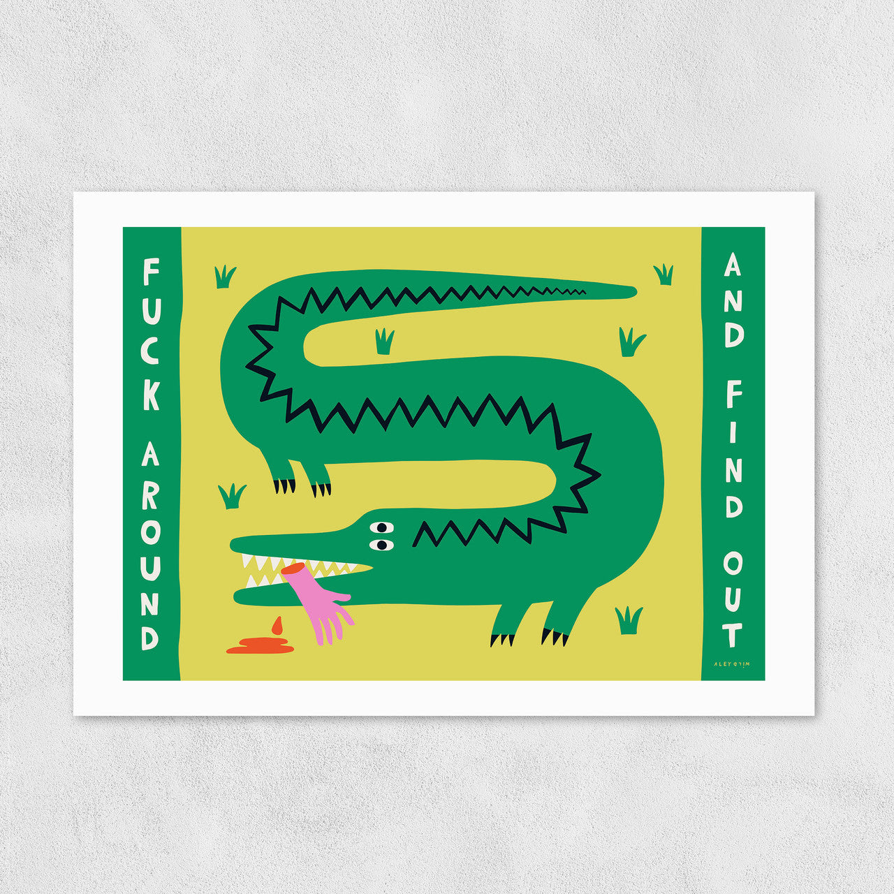 Fuck around  and find out A3 print