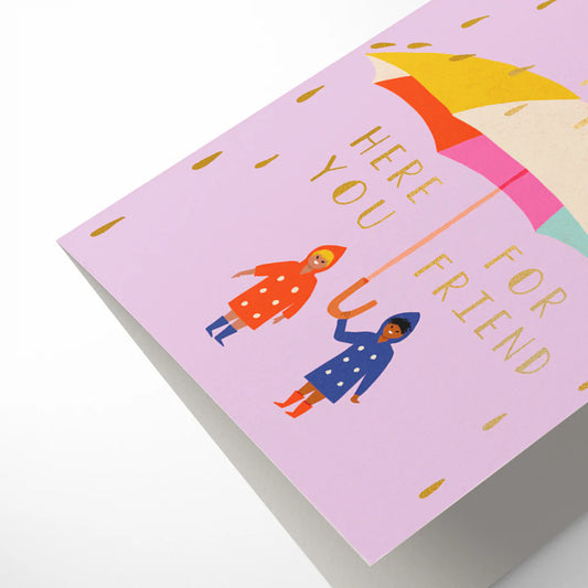 Here for you friend card