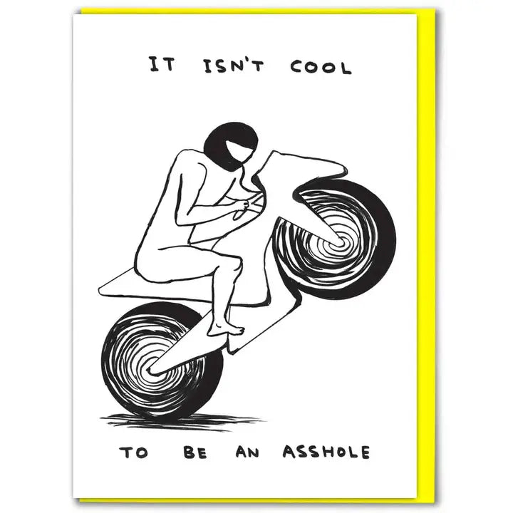 Isn’t cool to be an arsehole card