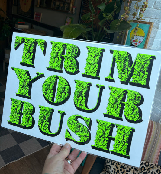 Trim your bush A3 print