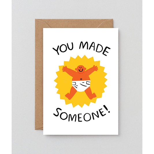 You made someone greetings card