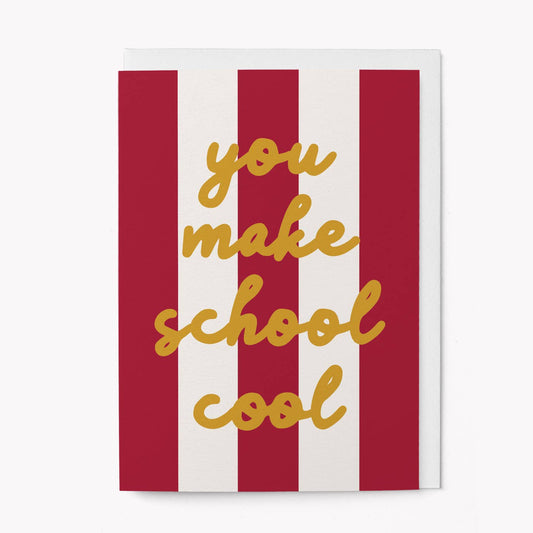 You make school cool card