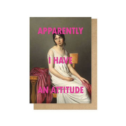 Apparently I have an attitude greetings card