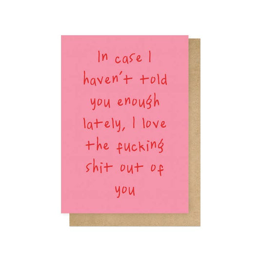 Love the fucking shit out of you card
