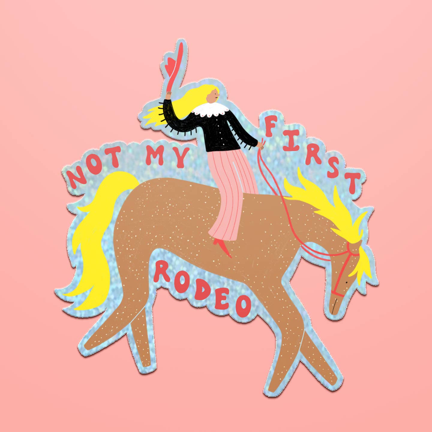 Not my first rodeo sticker