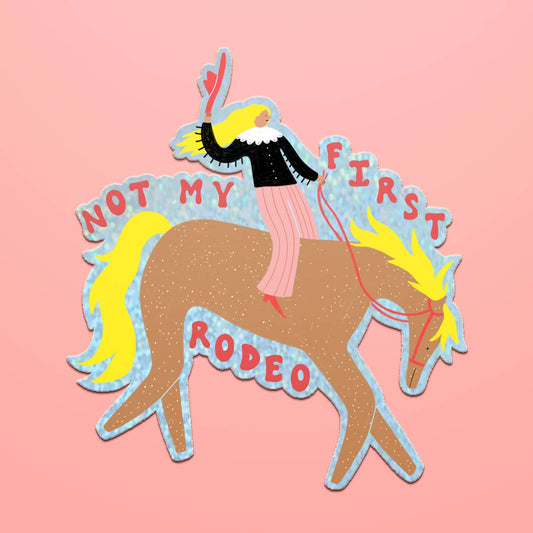 Not my first rodeo sticker