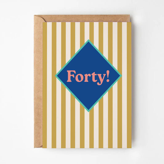 Forty! Stripy birthday card