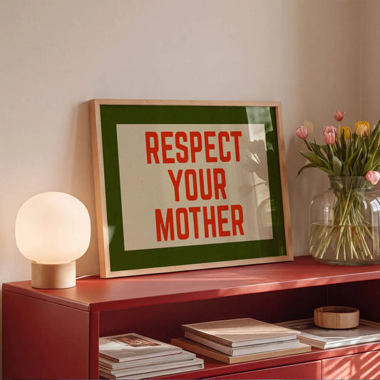 Respect your mother A3 print