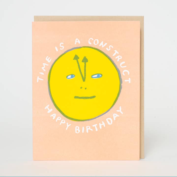 Time is a construct birthday card