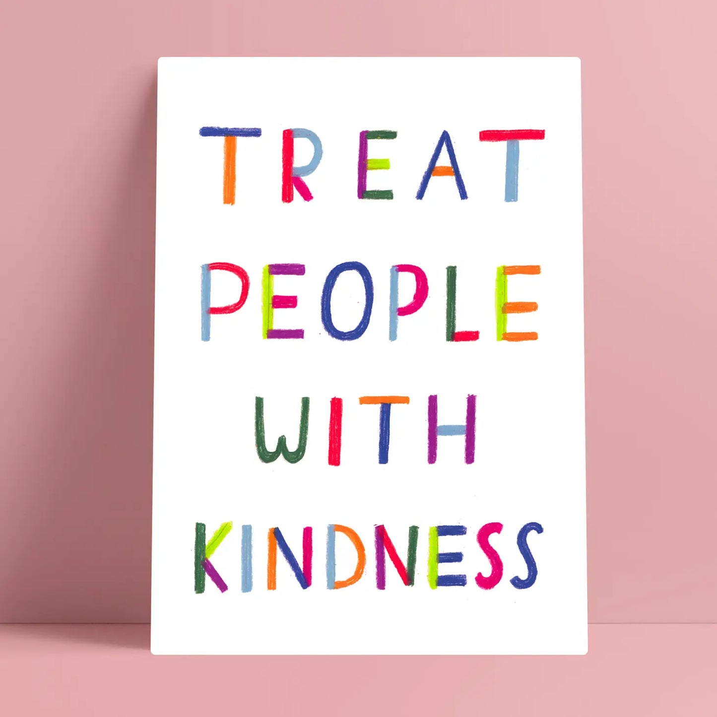 Treat people with kindness A4 print