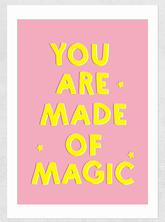 You are made of magic