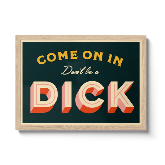 Don’t be a dick A3 print