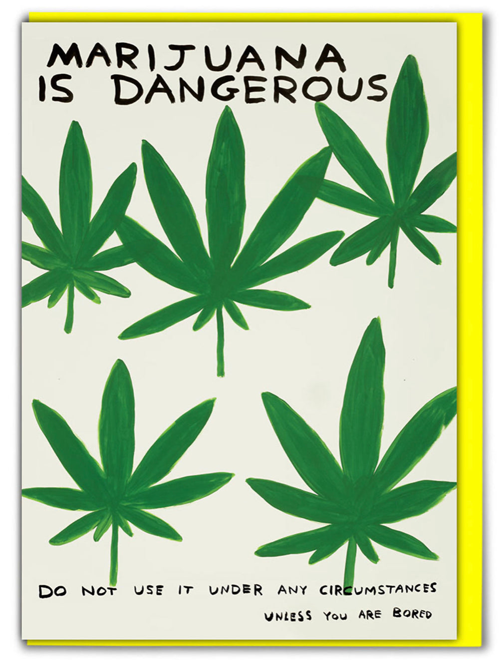 Marijuana is dangerous