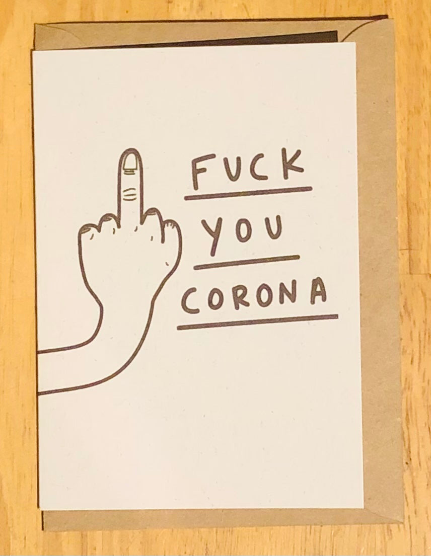 Fuck you corona